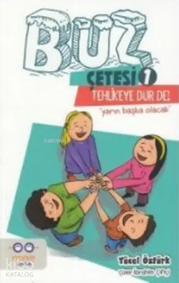  Tehlikeye Dur De Buz Çetesi 1 | Yücel Öztürk | Cezve Çocuk | 9786058243279 | 