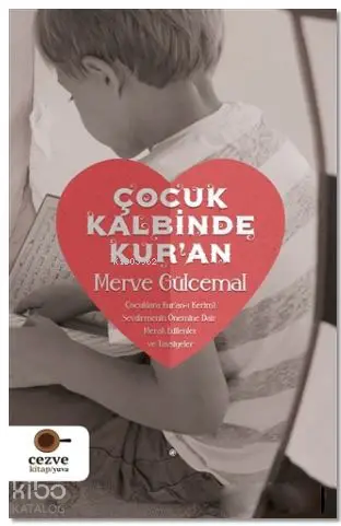  Çocuk Kalbinde Kuran | Merve Gülcemal | Cezve Kitap | 9786058217645 | 