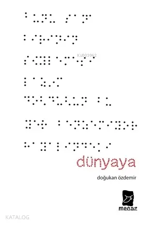  Dünyaya | Dünyaya | Doğukan Özdemir | Mecaz Yayınları | 9786056949111 