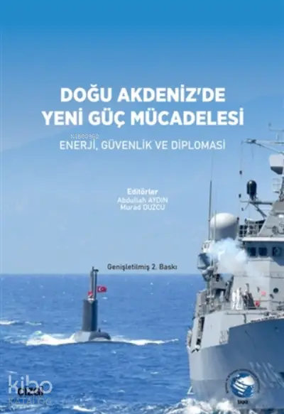  Doğu Akdenizde Yeni Güç Mücadelesi Enerji Güvenlik Ve Diplomasi | Abdullah Aydın | Çizgi Kitabevi | 9786051966199 | 