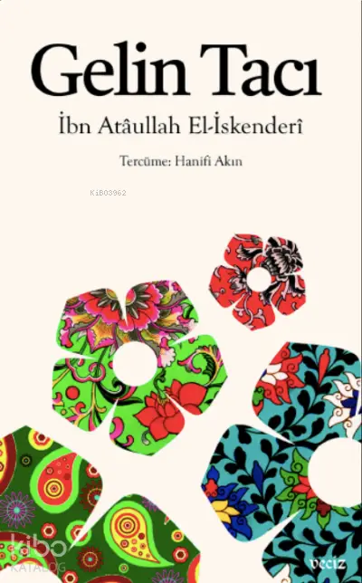  Gelin Tacı | İbn Atâullah el İskenderî | Hanifi Akın | Veciz Yayınları | 9786057072696 | 