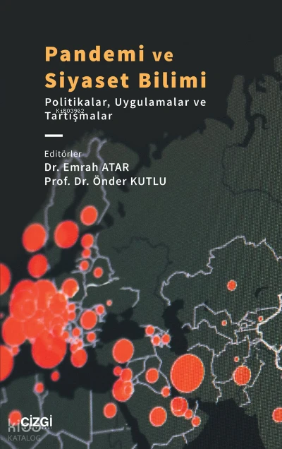  Pandemi ve Siyaset Bilimi (Politikalar Uygulamalar ve Tartışmalar) | Önder Kutlu | Emrah Atar | Çizgi Kitabevi | 9786051968841 | 