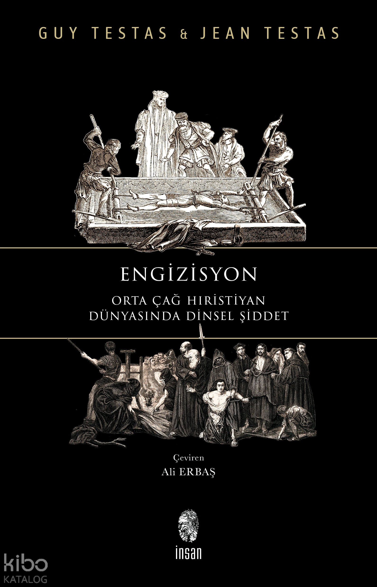  EngizisyonOrta Çağ Hıristiyan Dünyasında Dinsel Şiddet | Jean Testas | Guy Testas | Ali Erbaş | İnsan Yayınları | 9789755743769 | 