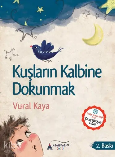  Kuşların Kalbine Dokunmak | Vural Kaya | Mümine Yeşilmen | Kayalıpark Yayınları | 9786059706995 | 