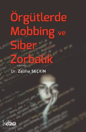  Örgütlerde Mobbing ve Siber Zorbalık | Zeliha Seçkin | Çizgi Kitabevi | 9786051960678 | 