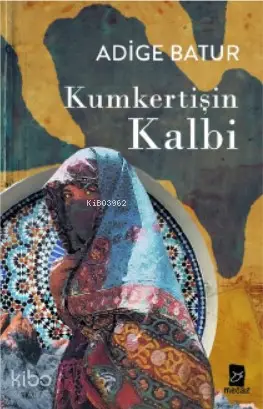  Kumkertişin Kalbi | Adige Batur | Mecaz Yayınları | 9786056949166 | 