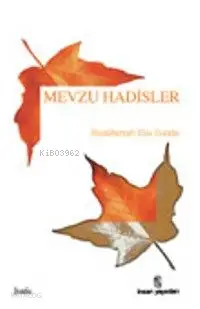  Mevzu Hadisler | Mevzu Hadisler | Abdulfettah Ebu Gudde | İnsan Yayınları | 9799755740736 