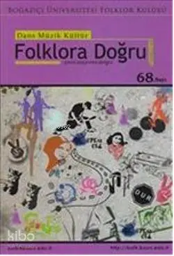  Dans ve Müzik Kültür 68| Folklora Doğru | Dans ve Müzik Kültür 68| Folklora Doğru | Komisyon | Boğaziçi Üniversitesi Yayınevi | 9770378293014 