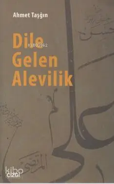  Dile Gelen Alevilik | Ahmet Taşğın | Çizgi Kitabevi | 9786055022082 | 