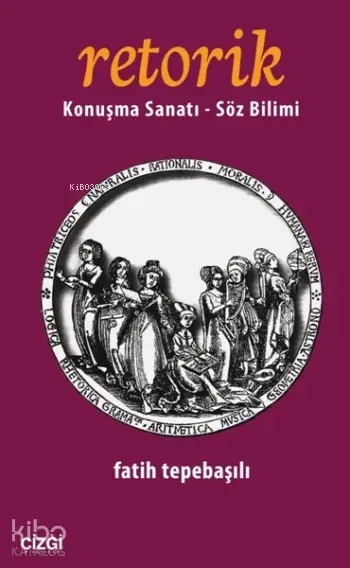  Retorik Konuşma Sanatı Söz Bilimi | Fatih Tepebaşılı | Çizgi Kitabevi | 9786059706124 | 