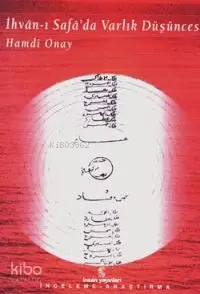  İhvânı Safâda Varlık Düşüncesi | İhvânı Safâda Varlık Düşüncesi | Hamdi Onay | İnsan Yayınları | 9789755742533 