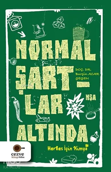  Normal Şartlar Altında Herkes İçin Kimya | Burçin Acar Şeşen | Tuğba Coşkuner | Melih Tuğtağ | Cezve Kitap | 9786052297025 | 