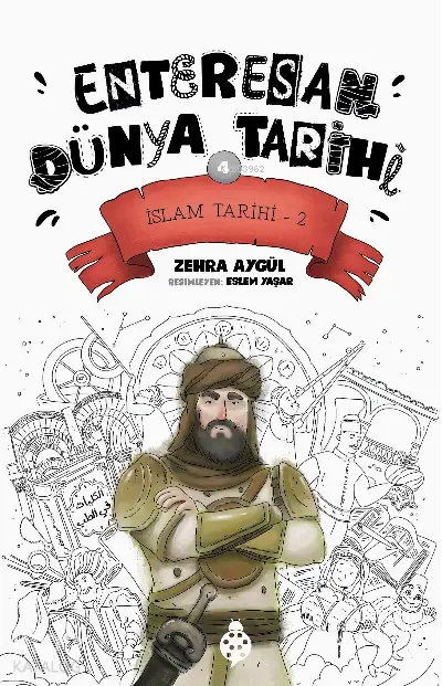 Enteresan Dünya Tarihi 4 İslam Tarihi2 | Zehra Aygül | Eslem Yaşar | Uğurböceği Yayınları | 9786257151597 | 
