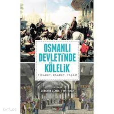 Osmanlı Devletinde Kölelik | Zübeyde Güneş Yağcı | Fırat Yaşa | Tezkire Yayınları | 9786059835251 | 