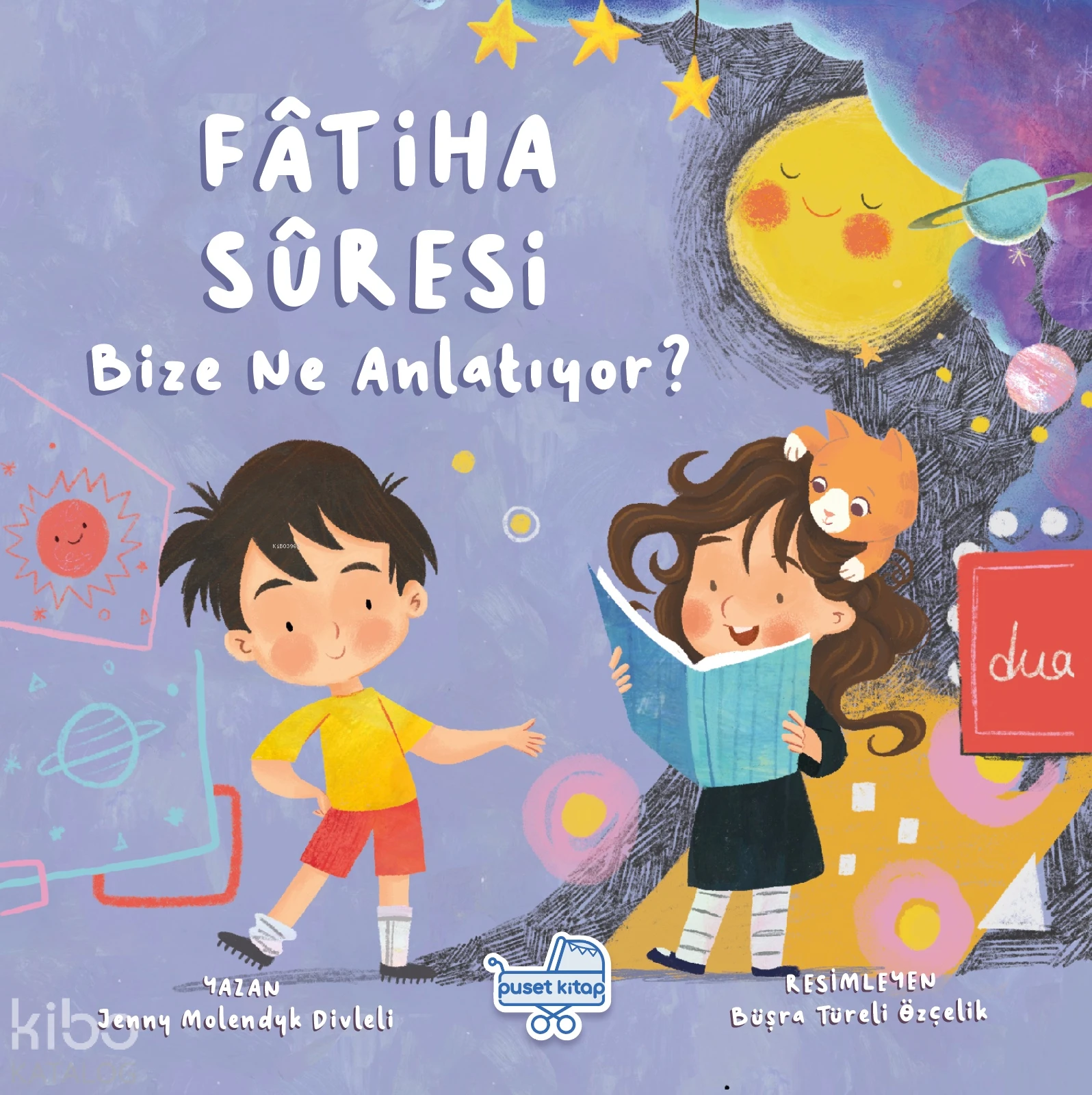  Fâtiha Sûresi Bize Ne Diyor | Jenny Molendyk Divleli | Büşra Türeli Özçelik | Puset Kitap | 9786259857770 | 