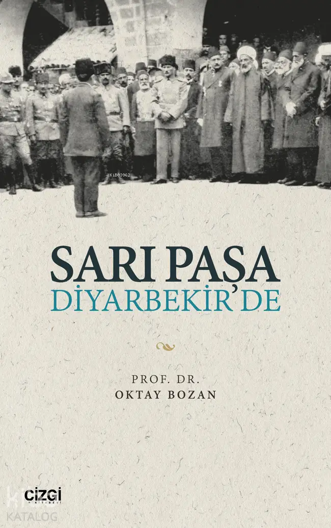 Sarı Paşa Diyarbekirde | Oktay Bozan | Çizgi Kitabevi | 9786253964122 | 