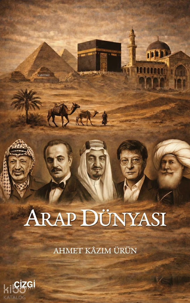  Arap Dünyası | Arap Dünyası | Ahmet Kazım Ürün | Çizgi Kitabevi | 9786253967185 