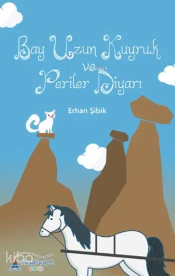  Bay Uzun Kuyruk ve Periler Diyarı | Erhan Şibik | Kayalıpark Yayınları | 9786059706834 | 