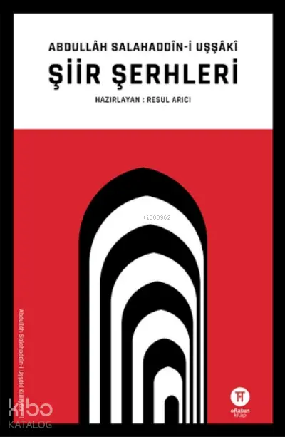  Şiir Şerhleri | Resul Arıcı | Abdullâh Salahaddîn i Uşşâkî | Hikemiyat Yayınları | 9786050615616 | 