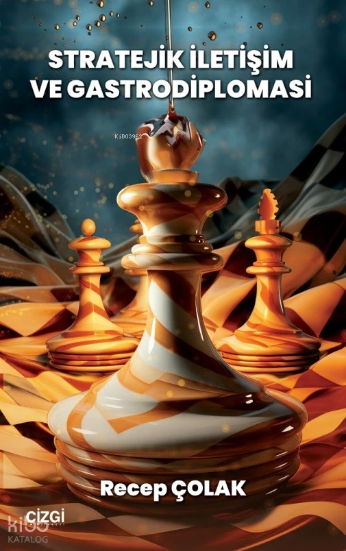  Stratejik İletişim Ve Gastrodiplomasi | Recep Çolak | Çizgi Kitabevi | 9786253961343 | 