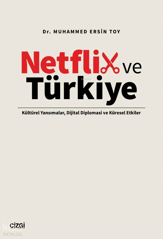  Netflix ve Türkiye | Muhammed Ersin Toy | Çizgi Kitabevi | 9786253963415 | 