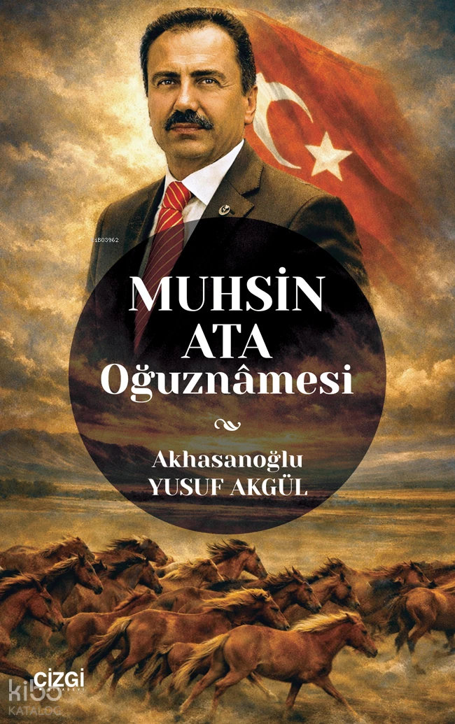  Muhsin Ata Oğuznâmesi | Yusuf Akgül | Çizgi Kitabevi | 9786253968496 | 