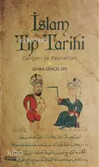  İslam Tıp Tarihi Gelişimi ve Kaynakları | Zehra Gençel Efe | Mahmut Arlı | Çizgi Kitabevi | 9786051963334 | 
