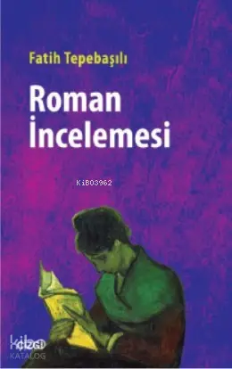  Roman İncelemesi | Fatih Tepebaşılı | Çizgi Kitabevi | 9786051963211 | 