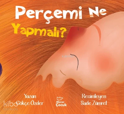  Perçemi Ne Yapmalı | Gökçe Özder | Mecaz Çocuk | 9786258148497 | 