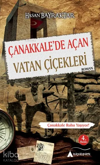  Çanakkalede Açan Vatan Çiçekleri | Hasan Bayraktar | Kayalıpark Yayınları | 9786059427715 | 