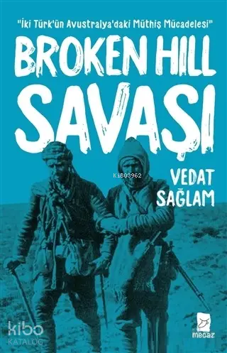  Broken Hill Savaşı | Vedat Sağlam | Mecaz Yayınları | 9786058073678 | 