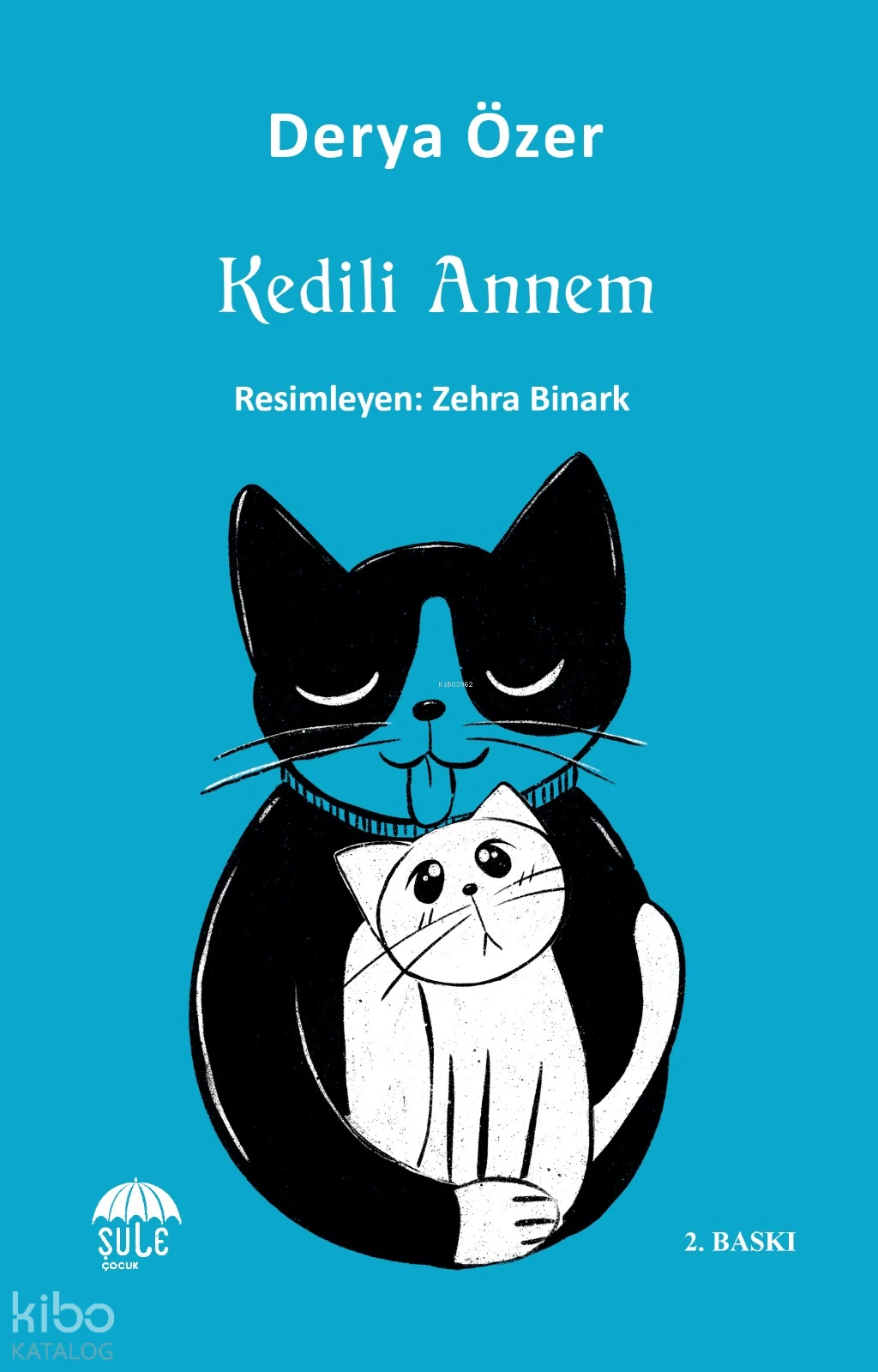  Kedili Annem | Derya Özer | Zehra Binark | Ayşe Ural Gökalp | Şule Çocuk | 9786256590182 | 
