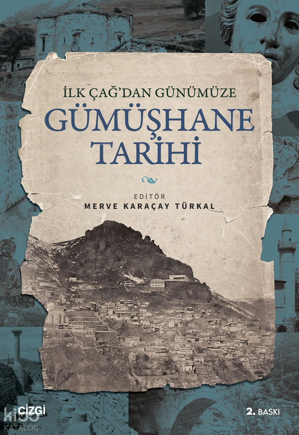  İlk Çağdan Günümüze Gümüşhane Tarihi | İlk Çağdan Günümüze Gümüşhane Tarihi | Merve Karaçay Türkal | Kolektif | Çizgi Kitabevi | 9786253969431 
