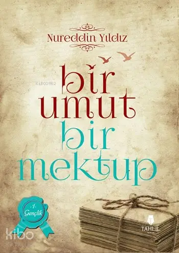  Bir Umut Bir Mektup 1 Cilt Gençlik | Nureddin Yıldız | Ali Bıyıklı | Tahlil Yayınları | 9786055271312 | 