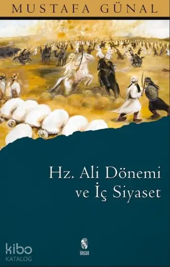  Hz Ali Dönemi ve İç Siyaset | Mustafa Günal | Erhan Güngör | İnsan Yayınları | 9789755747064 | 
