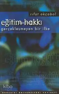  Eğitim Hakkı Gerçekleşen Bir İlk | Rıfat Okçabol | Boğaziçi Üniversitesi Yayınevi | 9789755181615 | 