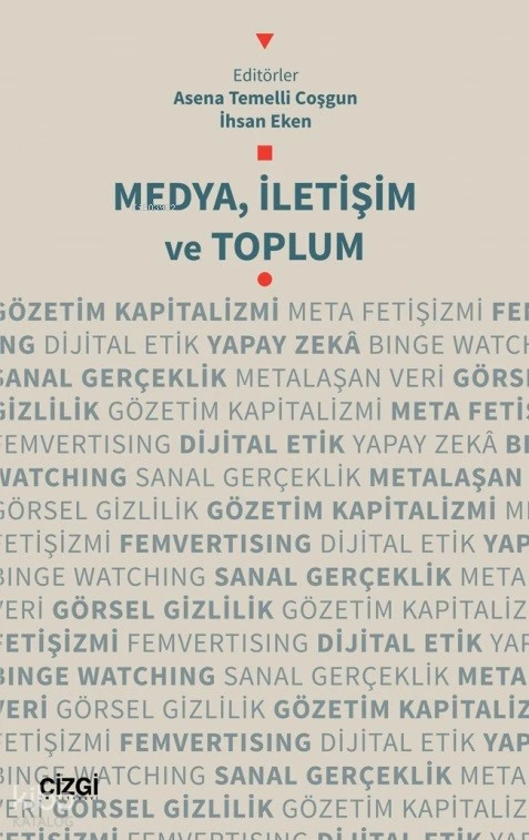  Medya İletişim ve Toplum | Asena Temelli Coşgun | İhsan Eken | Çizgi Kitabevi | 9786253962487 | 