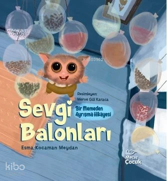  Sevgi Balonları Bir Memeden Ayrışma Hikayesi | Esma Kocaman Meydan | Merve Gül Karaca | Feyza Kartopu | Mecaz Çocuk | 9786256317031 | 