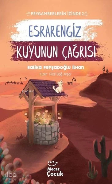  Esrarengiz Kuyunun Çağrısı Peygamberlerin İzinde 2 | Saliha Ferşadoğlu İlhan | Mecaz Çocuk | 9786259886367 | 
