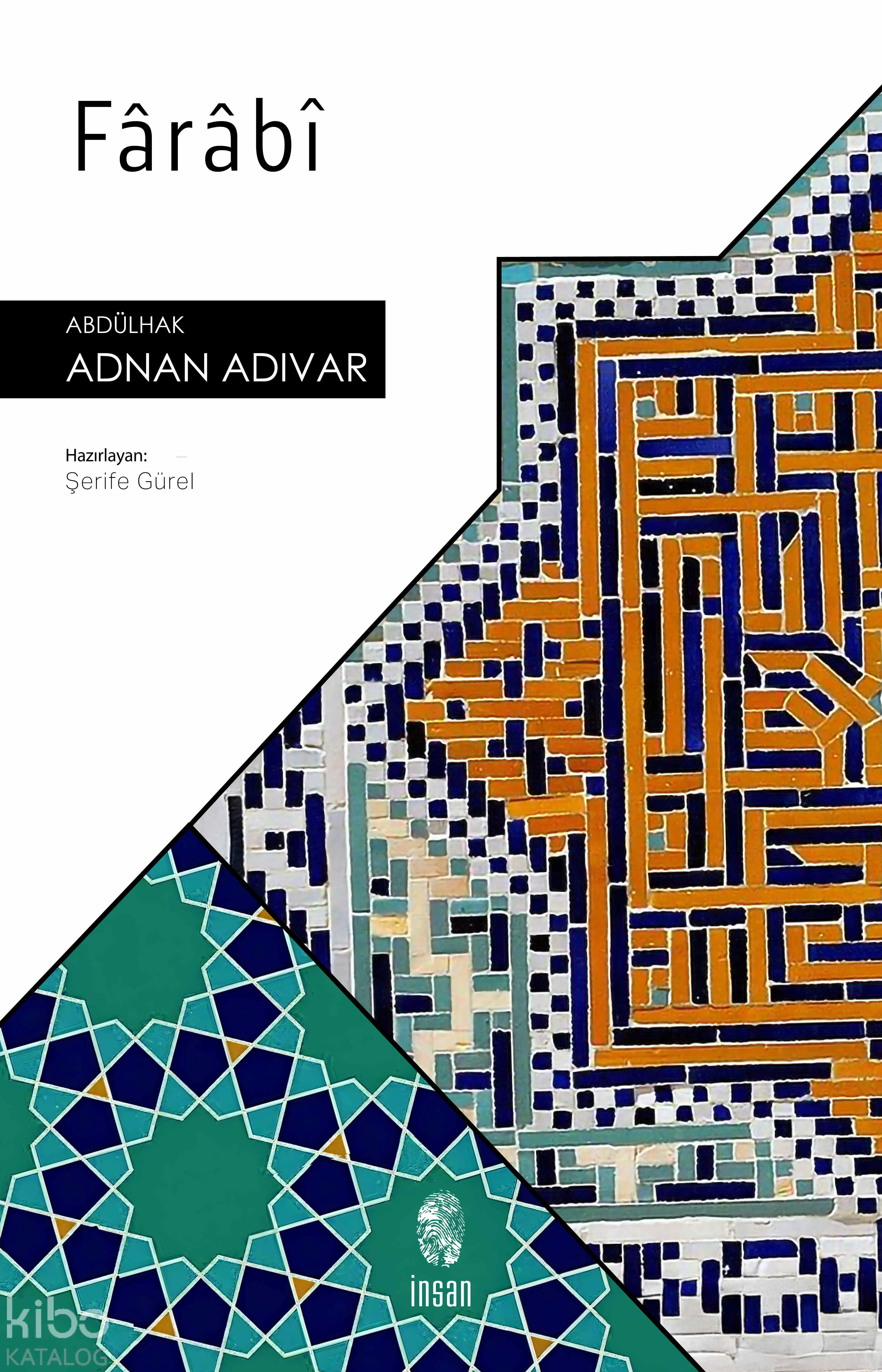  Fârâbî | Fârâbî | Abdülhak Adnan Adıvar | Şerife Gürel | İnsan Yayınları | 9786255546746 