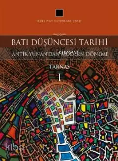  Batı Düşüncesi Tarihi 1 Tarnas Antik Yunandan Modern Döneme | Batı Düşüncesi Tarihi 1 Tarnas Antik Yunandan Modern Döneme | Richard Tarnas | Yusuf Kaplan | Külliyat Yayınları | 9786055976118 