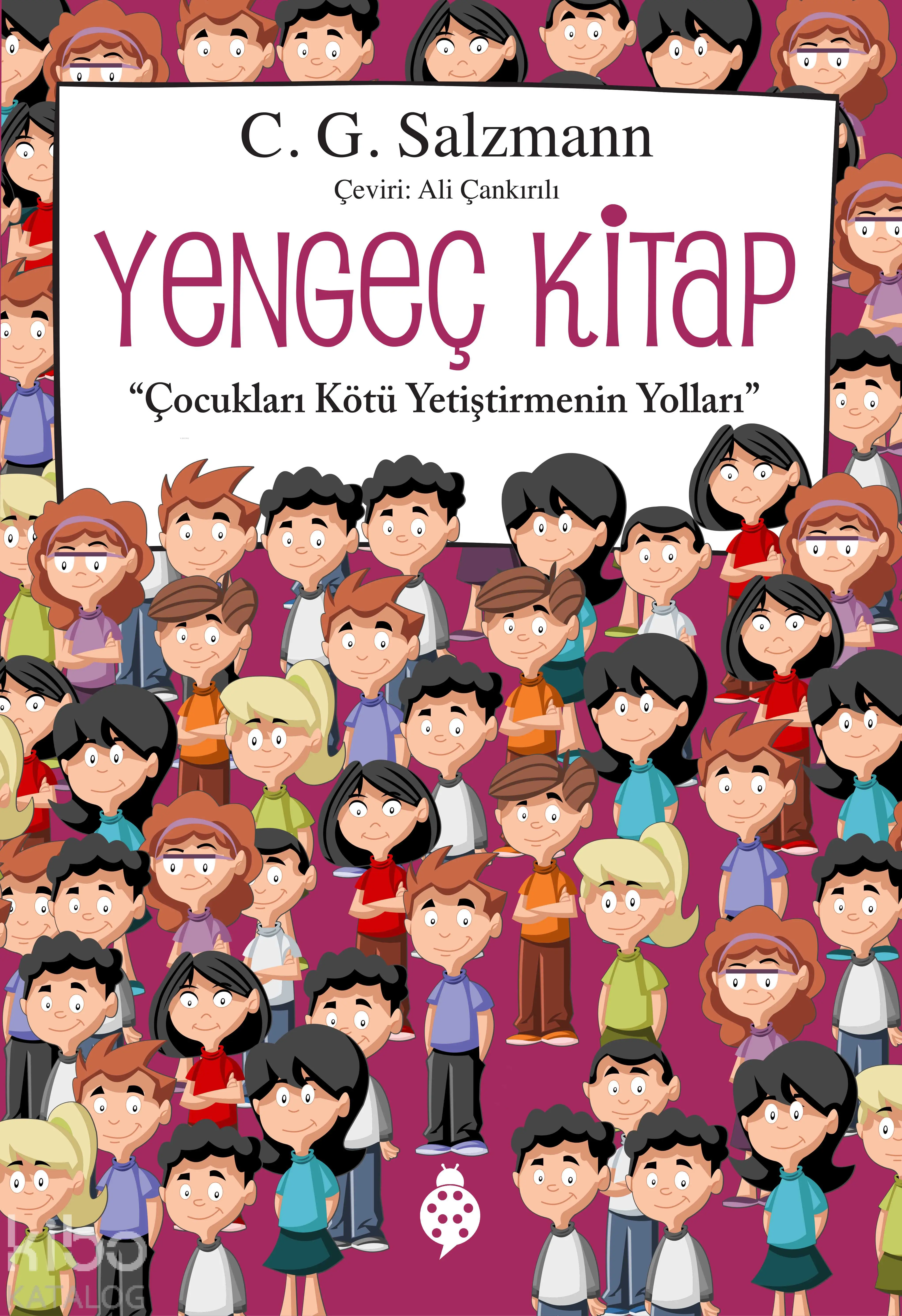  Yengeç Kitap “Çocukları Kötü Yetiştirmenin Yolları” | CG Salzmann | Ali Çankırılı | Uğurböceği Yayınları | 9786258355666 | 