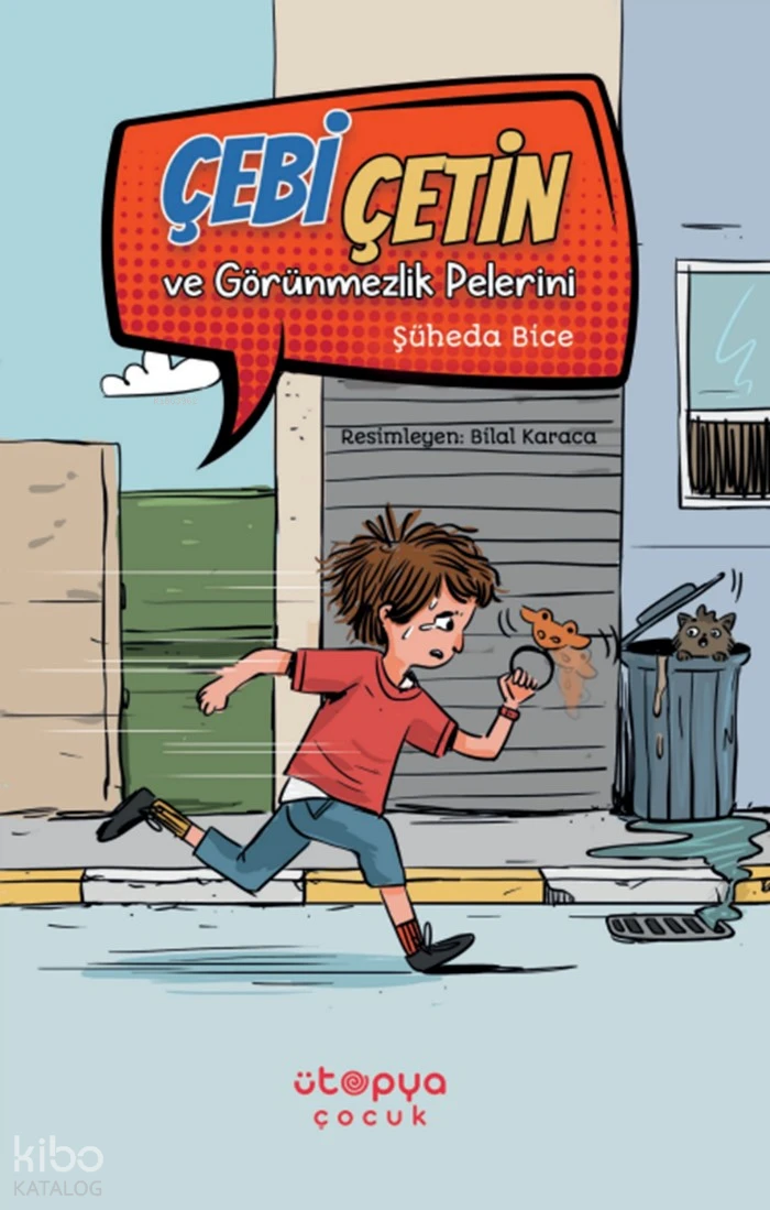  Çebi Çetin ve Görünmezlik Pelerini | Şüheda Bice | Bilal Karaca | Ütopya Çocuk | 9786259584409 | 