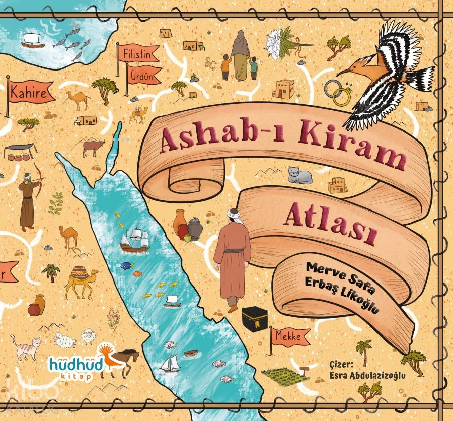  Ashabı Kiram Atlası  | Merve Safa Erbaş Likoğlu | Esra Abdulazizoğlu | Hüdhüd Kitap | 9786259590011 | 