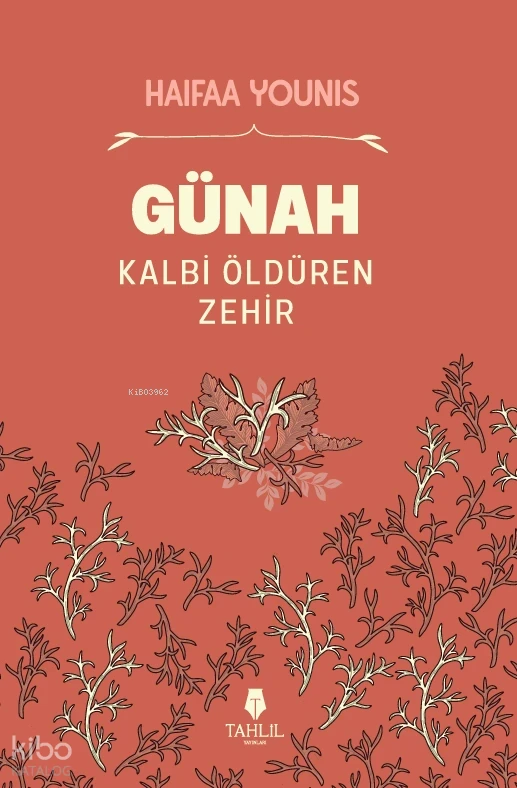  Günah  Kalbi Öldüren Zehir | Haifaa Younis | Tahlil Yayınları | 9786057850843 | 