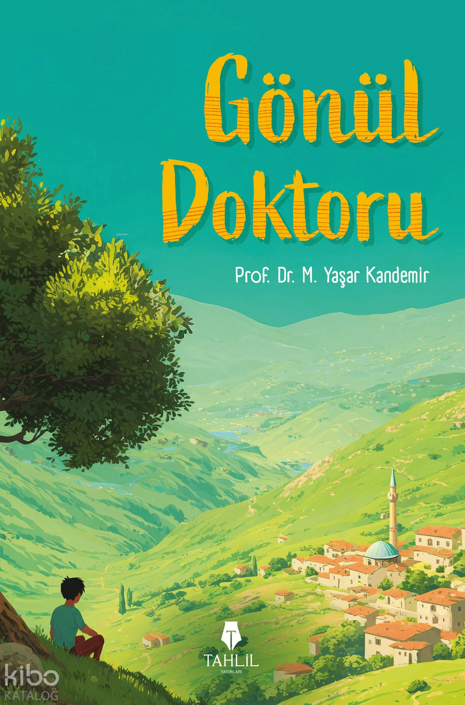  Gönül Doktoru | Mehmet Yaşar Kandemir | Tahlil Yayınları | 9786056139116 | 