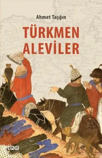  Türkmen Aleviler Diyarbakır ve Çevresindeki | Ahmet Taşğın | Çizgi Kitabevi | 9786055022273 | 