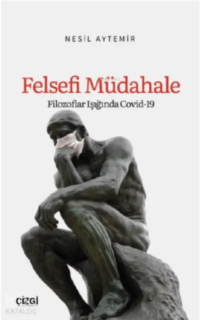  Felsefi Müdahale (Filozoflar Işığında Covid 19) | Nesil Aydemir | Çizgi Kitabevi | 9786051966557 | 