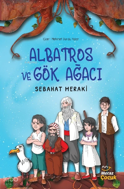  Albatros ve Gök Ağacı | Sebahat Meraki | Mecaz Çocuk | 9786258148374 | 