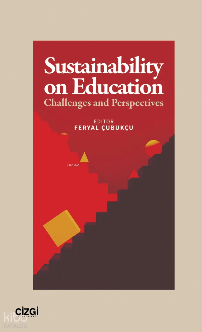  Sustainability on Education Challenges and Perspectives | Feryal Çubukçu | Kolektif | Çizgi Kitabevi | 9786253966393 | 